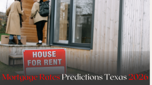 Mortgage Rates Predictions Texas 2026 (Most Authentic Resources)